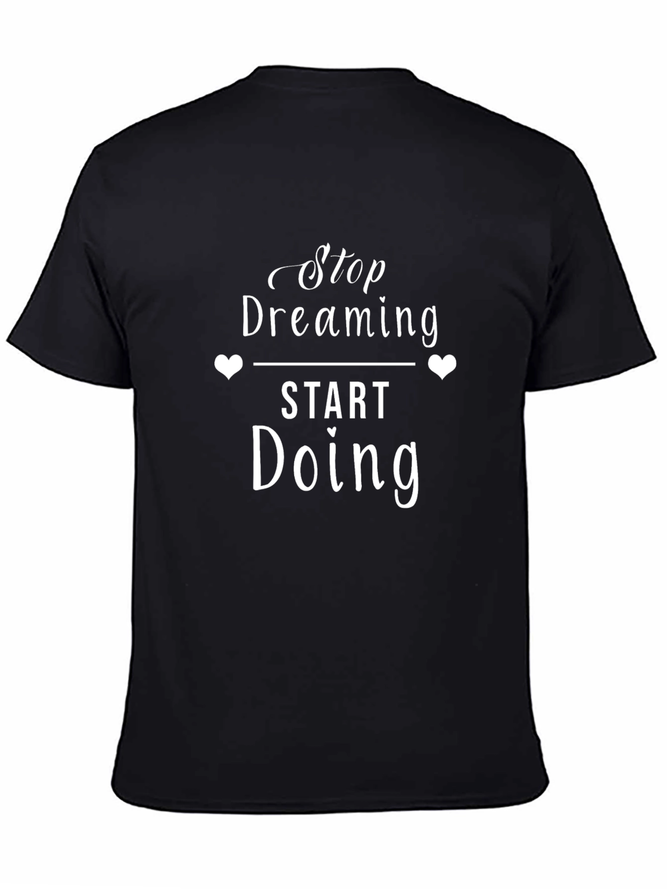 Stop Dreaming Start Doing Black T-Shirt