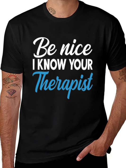 Be Nice I Know Your Therapist Graphic Tee