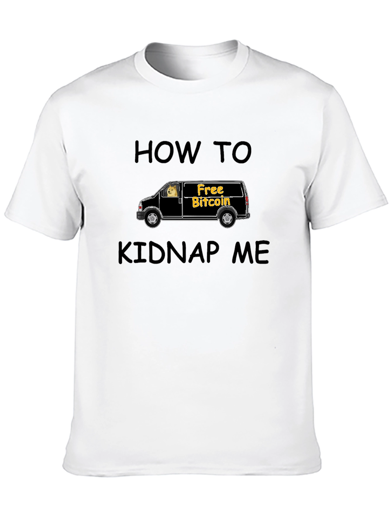 How To Kidnap Me T-Shirt