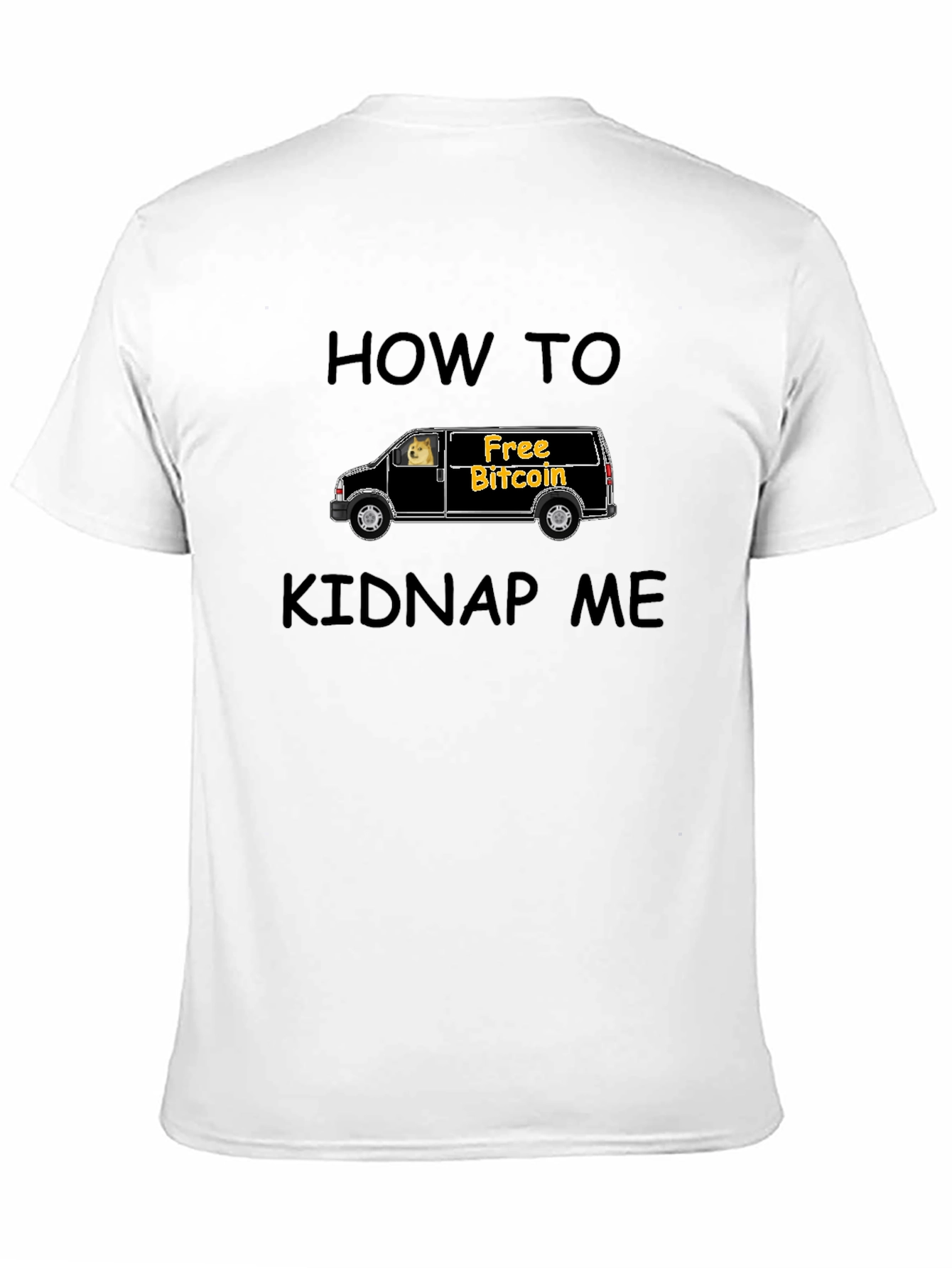 How To Kidnap Me T-Shirt