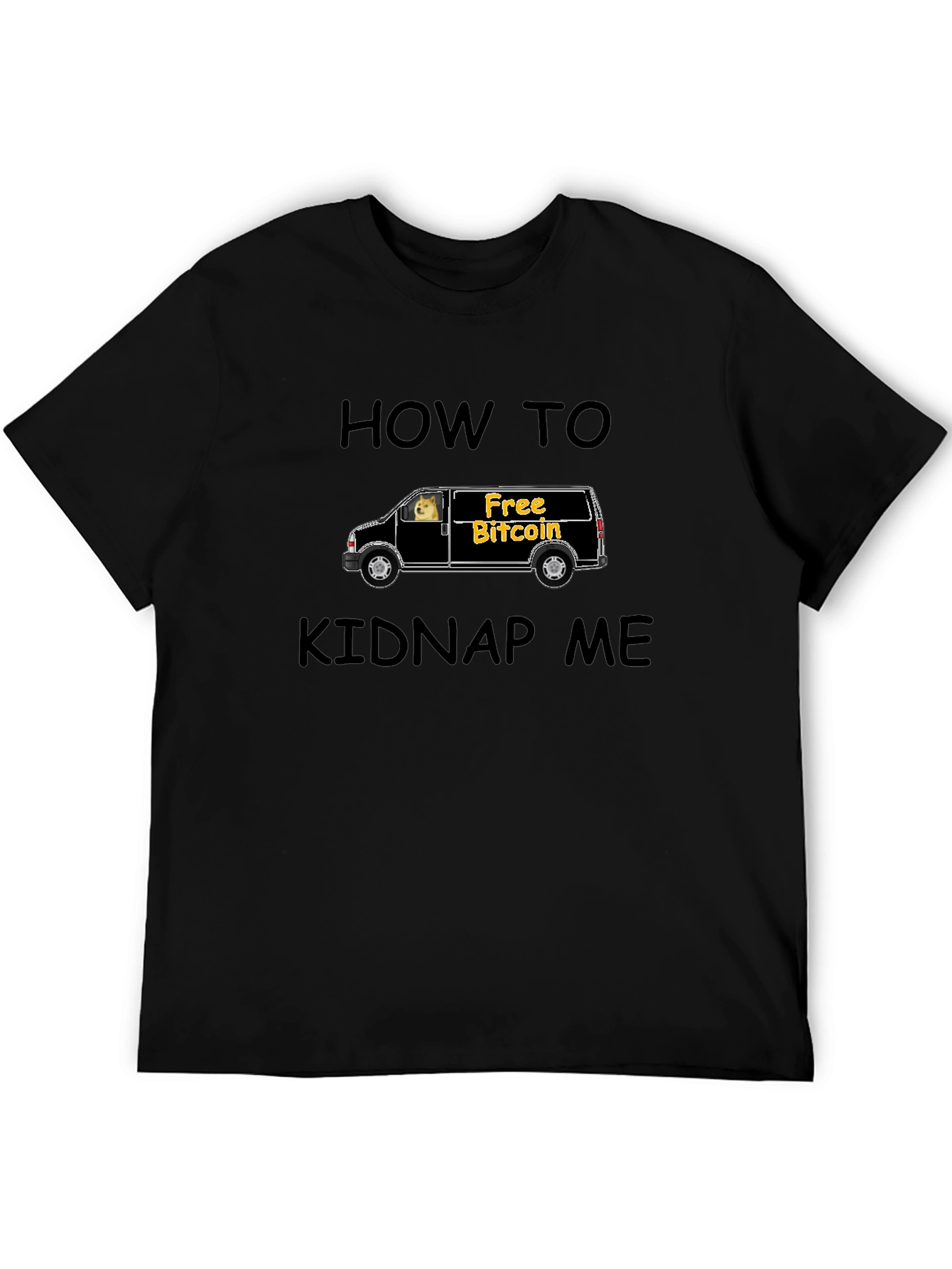 How To Kidnap Me T-Shirt