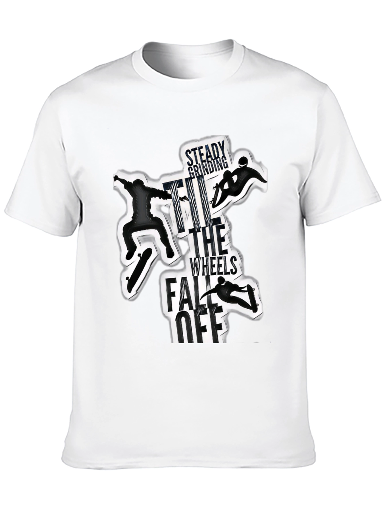 Skateboarding T-Shirt: Steady Grinding Til the Wheels Fall Off