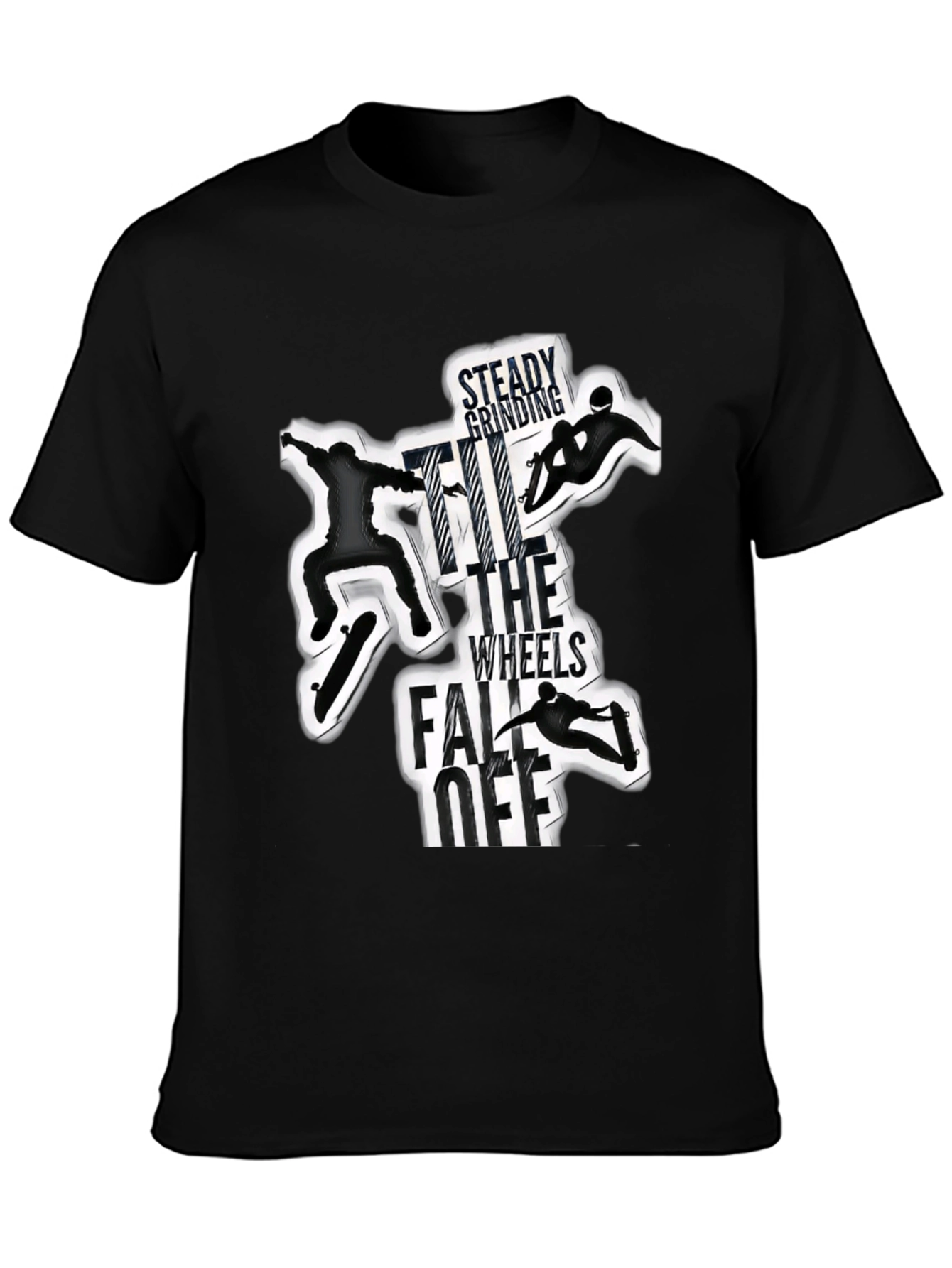 Skateboarding T-Shirt: Steady Grinding Til the Wheels Fall Off