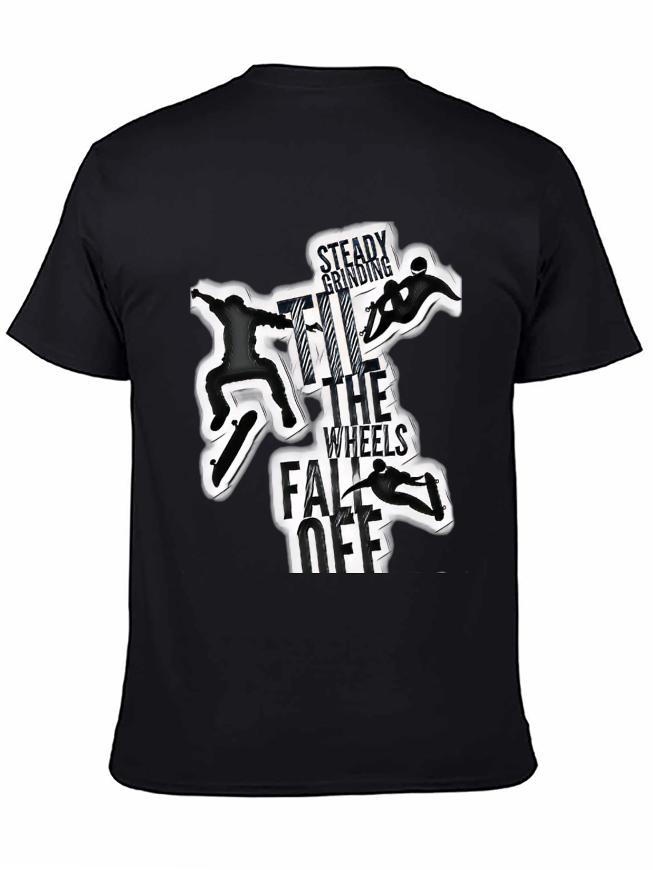 Skateboarding T-Shirt: Steady Grinding Til the Wheels Fall Off