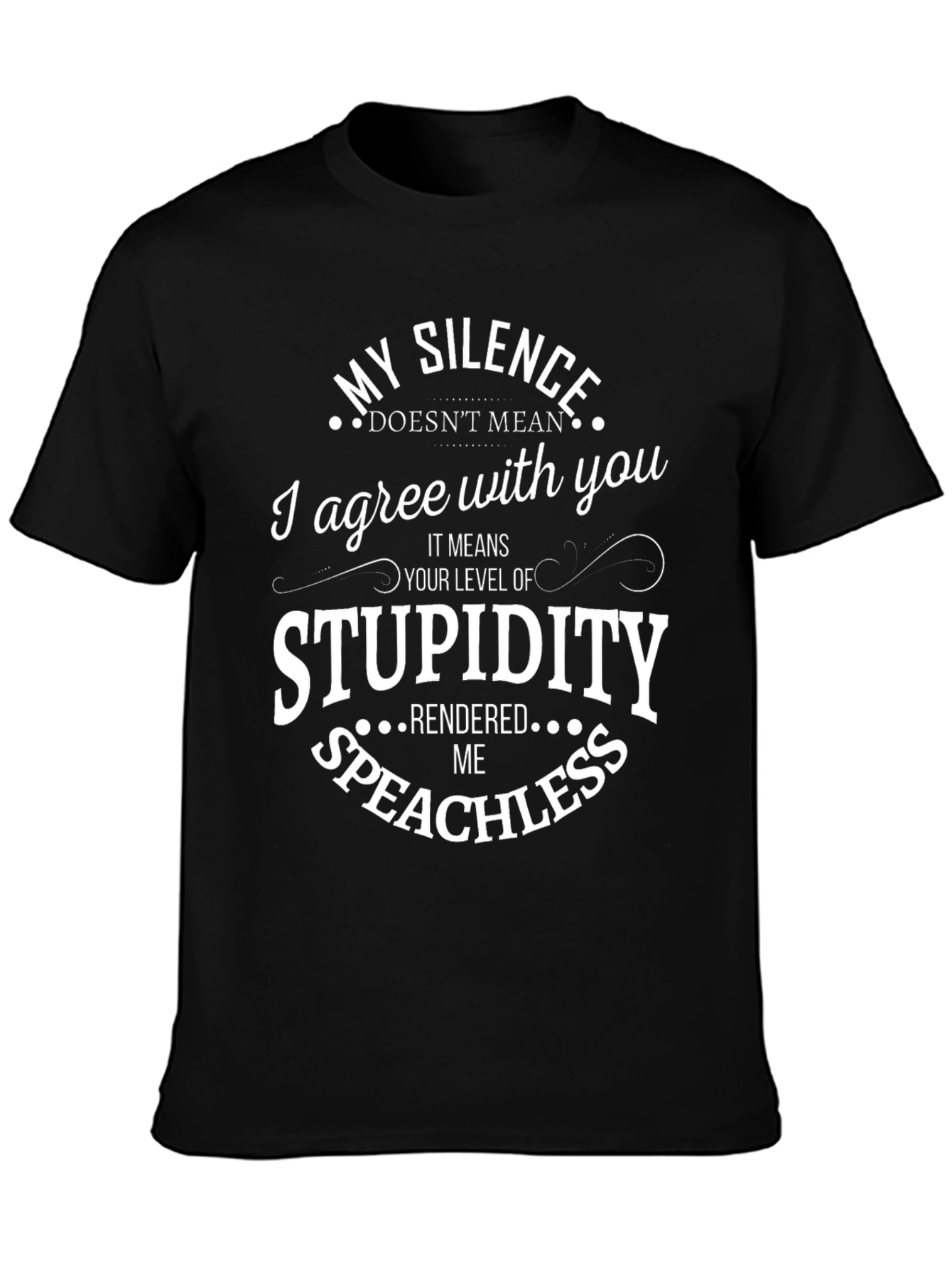 Funny My Silence Stupidity T-Shirt