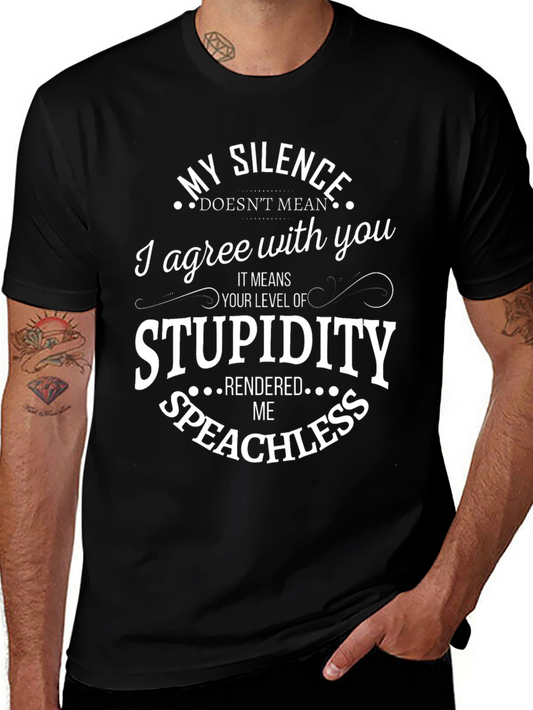 Funny My Silence Stupidity T-Shirt