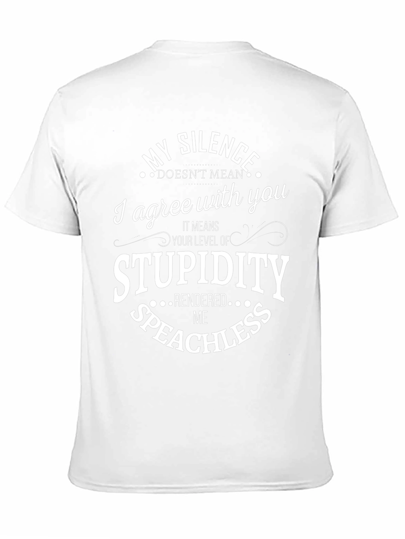 Funny My Silence Stupidity T-Shirt