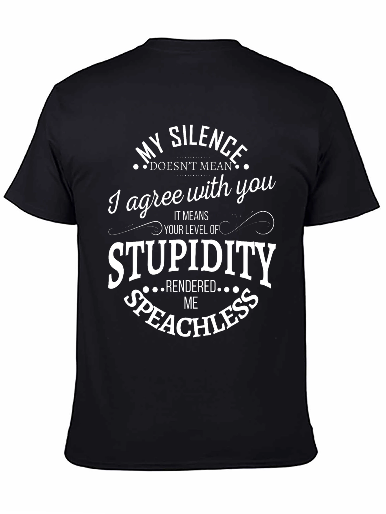 Funny My Silence Stupidity T-Shirt