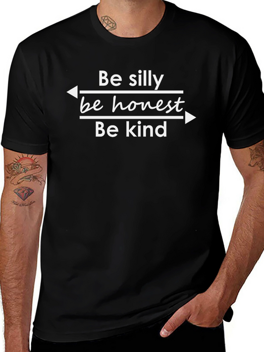 Be Silly Honest Kind T-Shirt - Black Graphic Tee