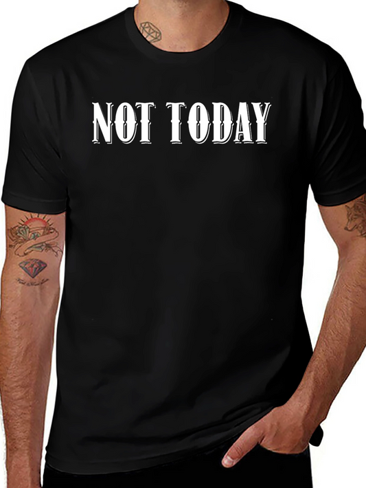 Not Today Black Graphic Tee - Mens Casual Style