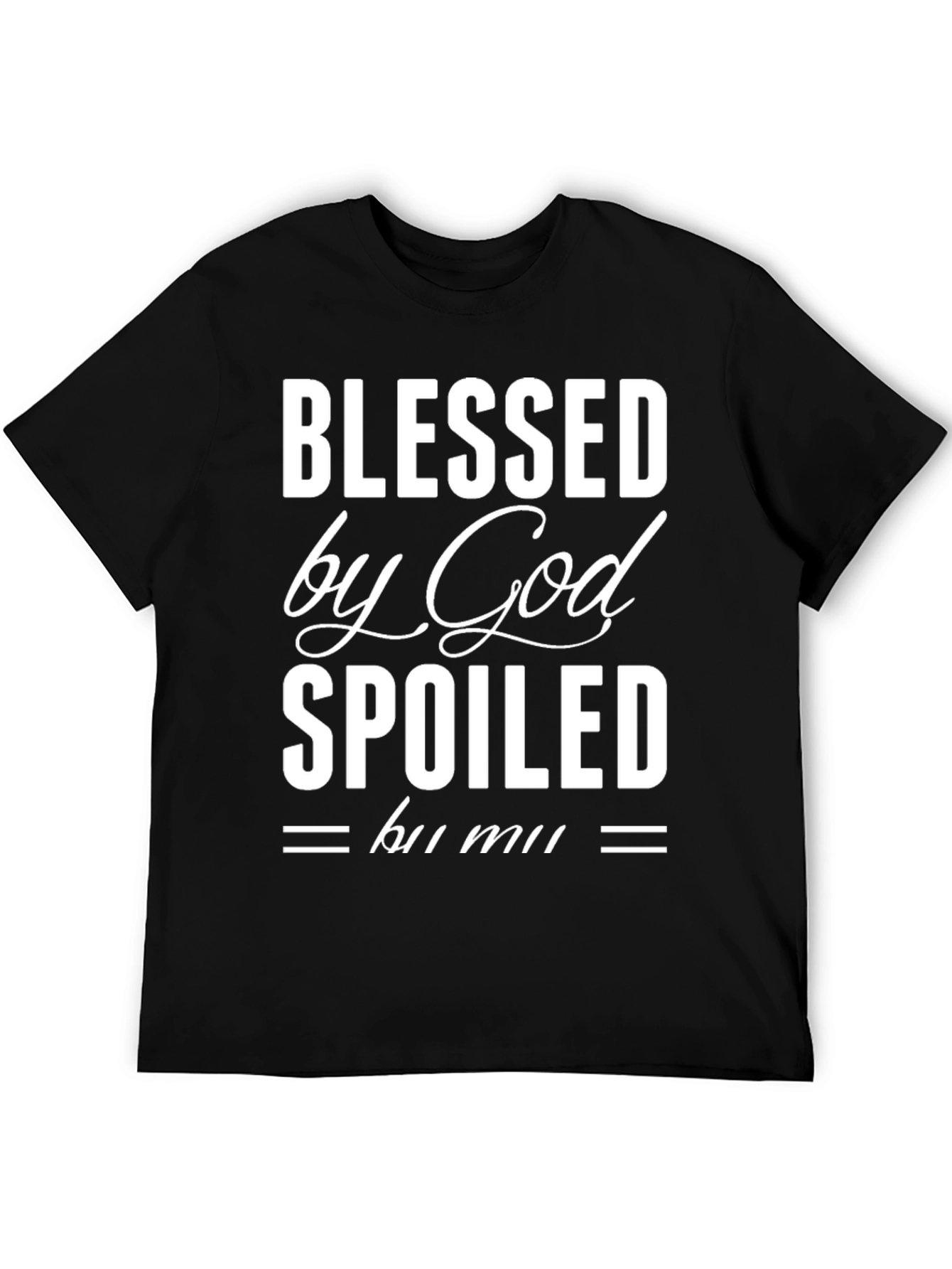 Blessed By God Spoiled T-Shirt