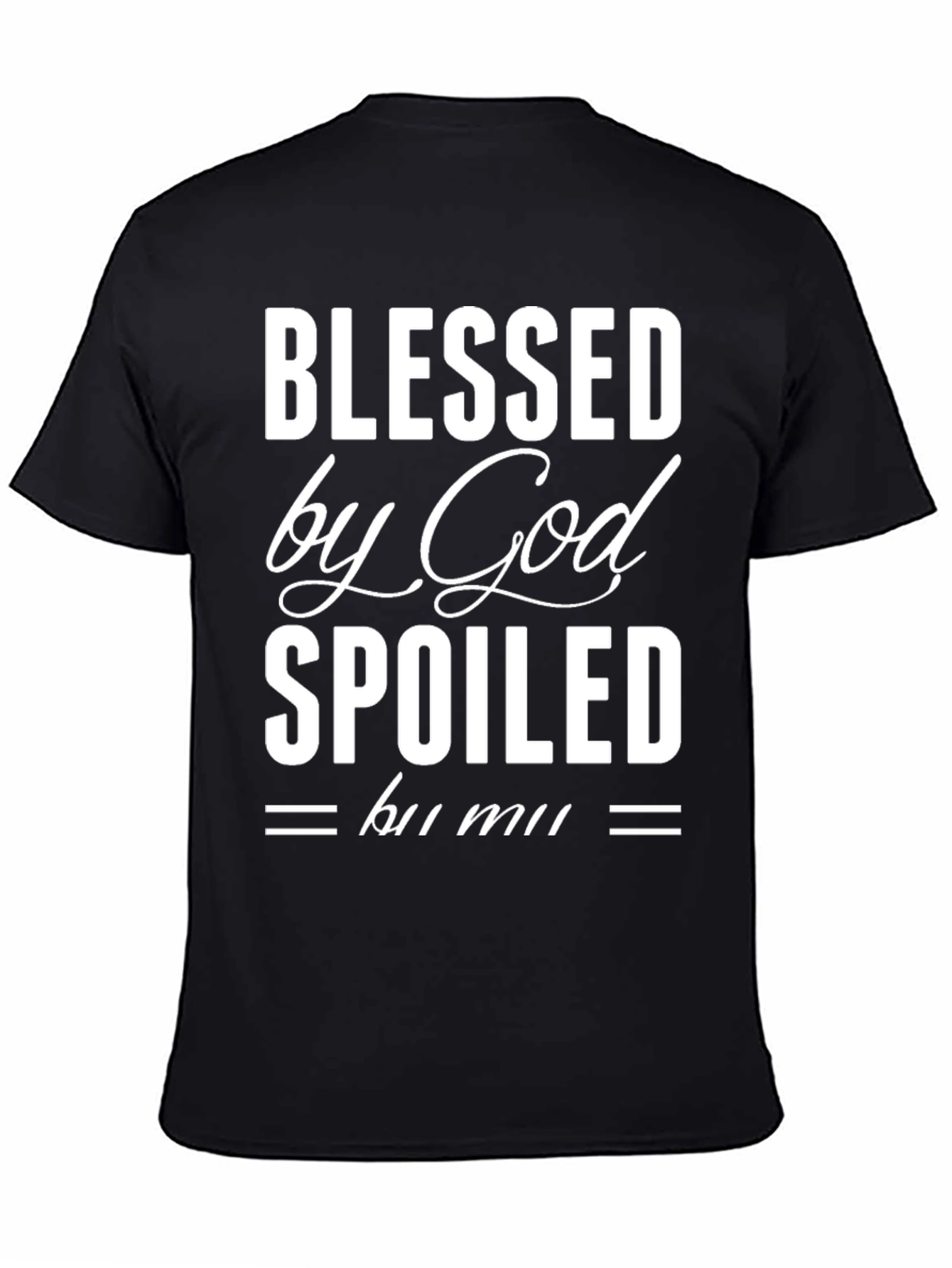 Blessed By God Spoiled T-Shirt