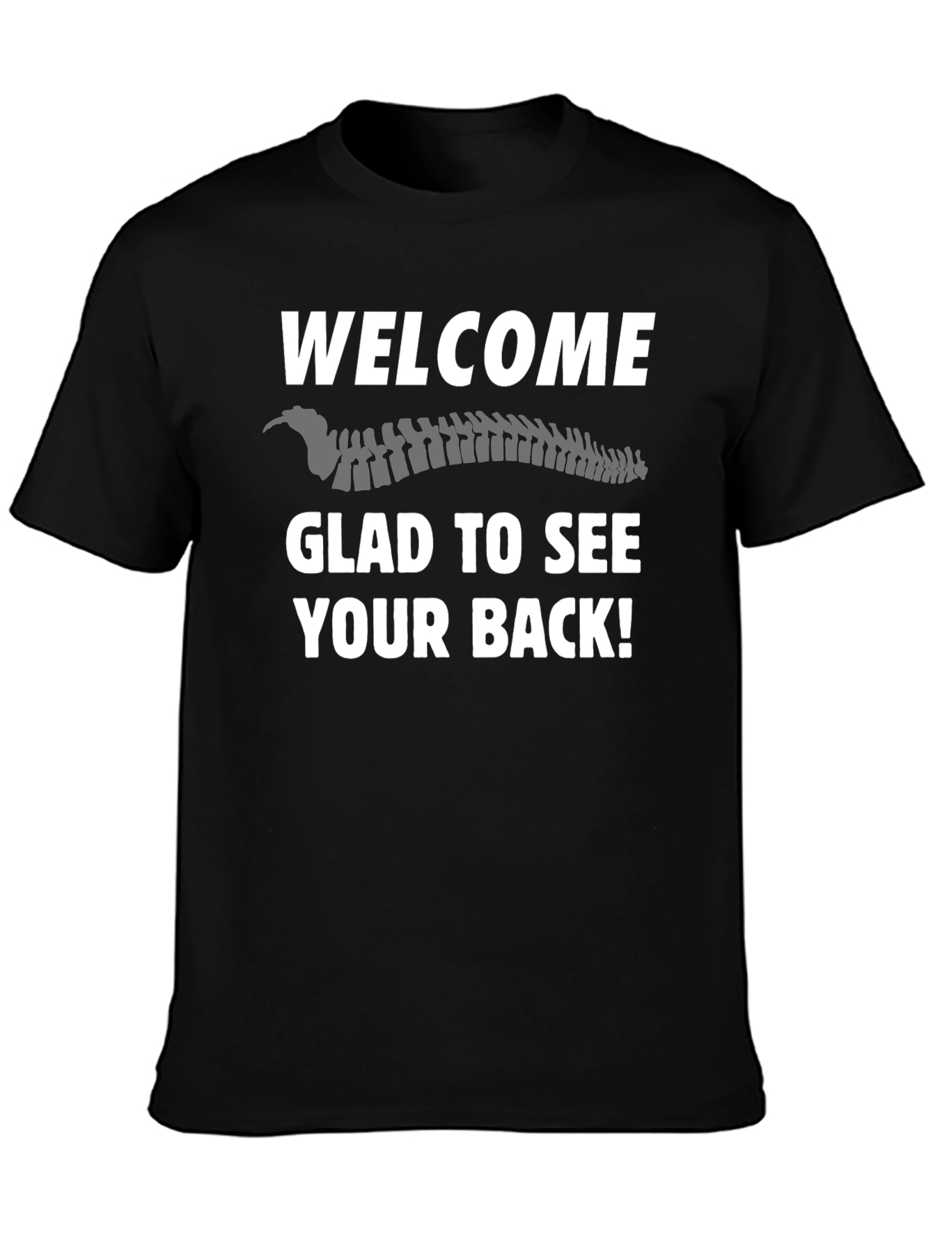 Welcome Glad To See Your Back T-Shirt