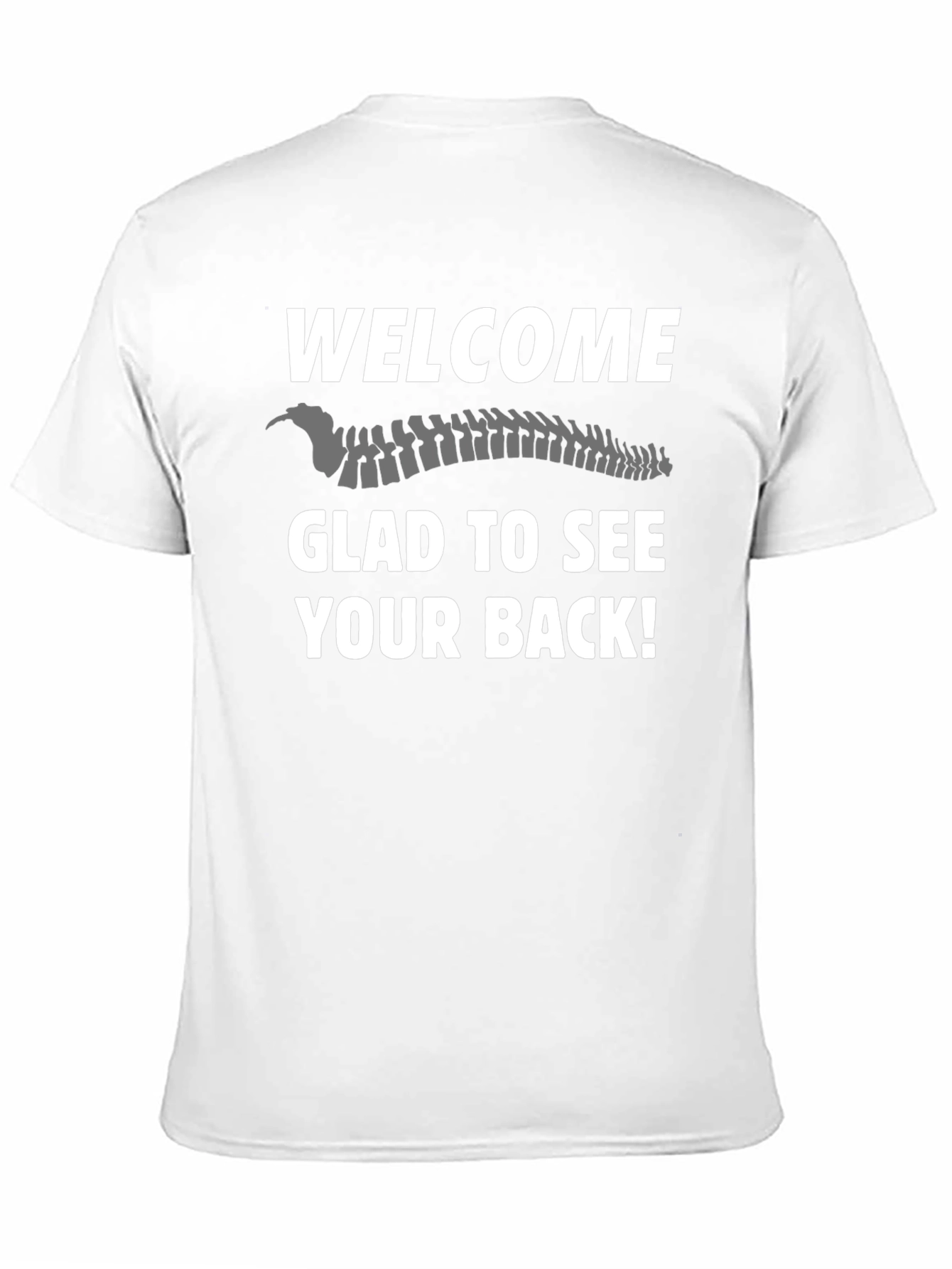 Welcome Glad To See Your Back T-Shirt