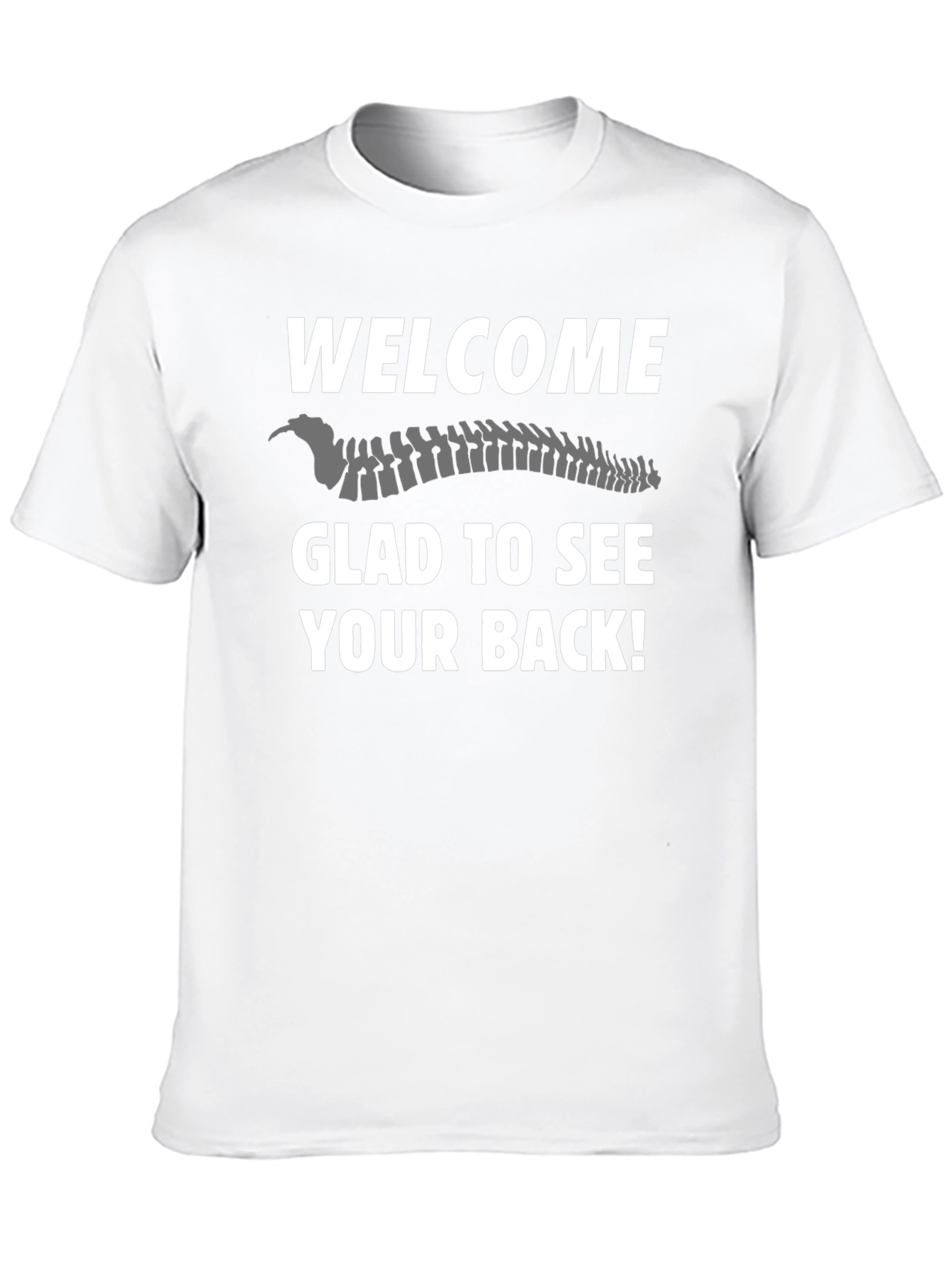 Welcome Glad To See Your Back T-Shirt