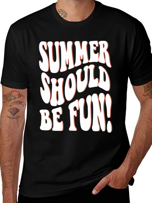 Summer Should Be Fun T-Shirt