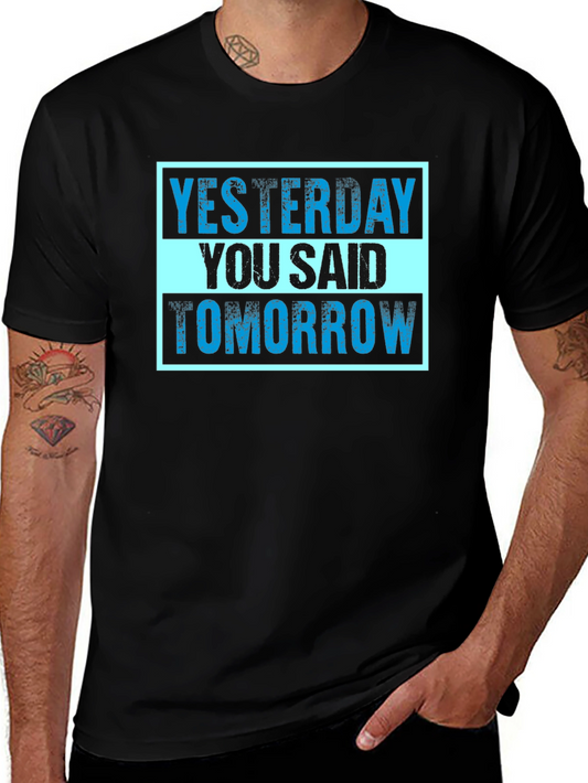 Yesterday You Said Tomorrow Graphic Tee