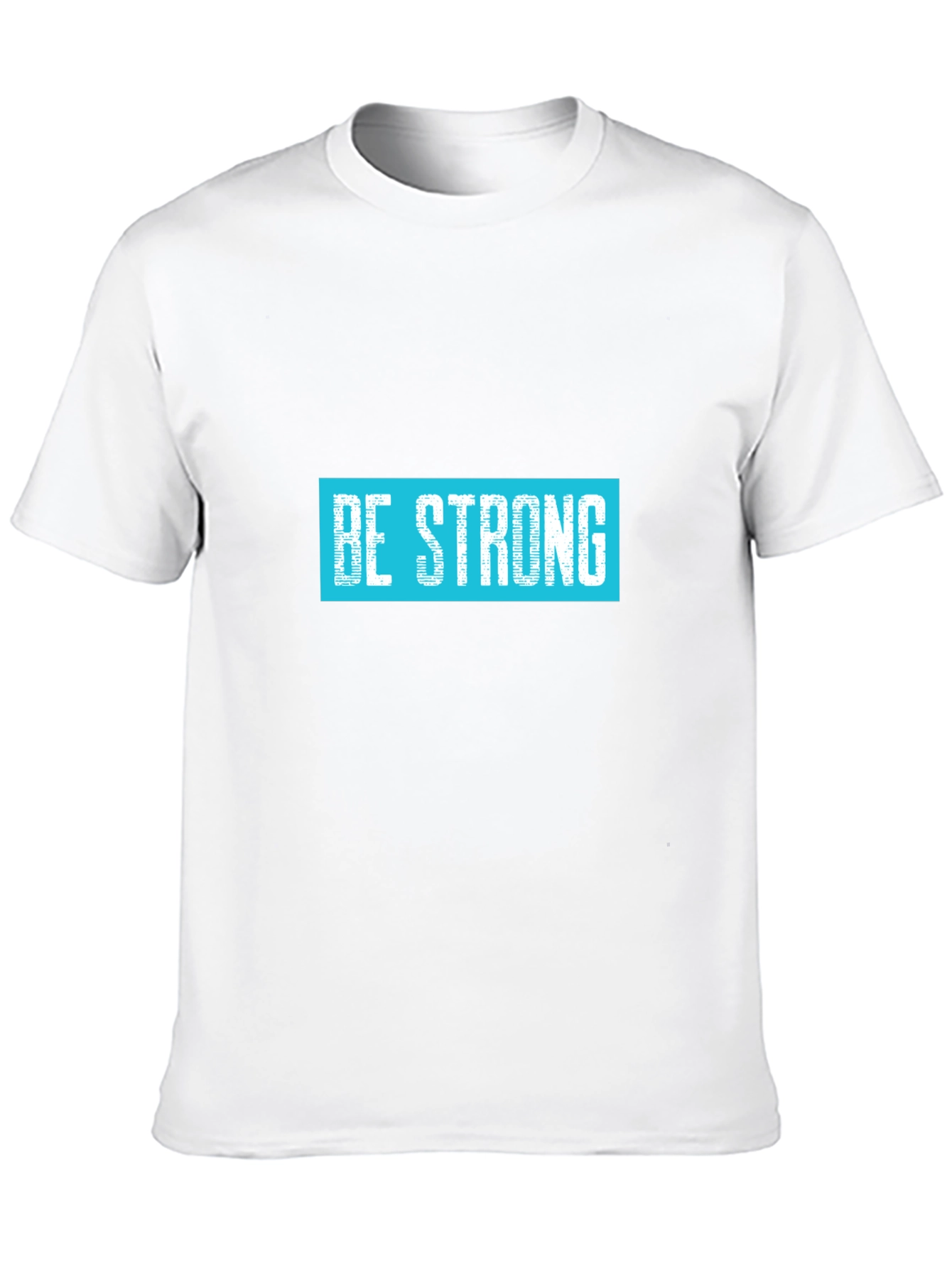 Be Strong Graphic Tee - Motivational T-Shirt