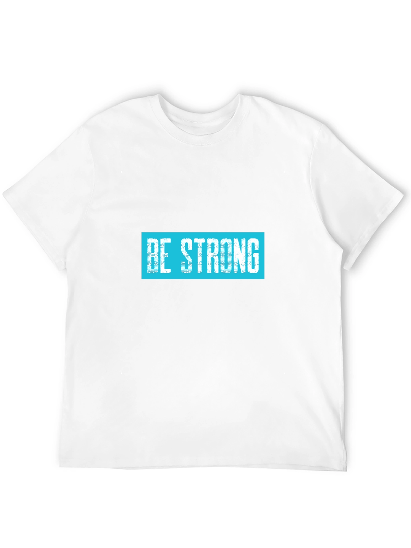 Be Strong Graphic Tee - Motivational T-Shirt
