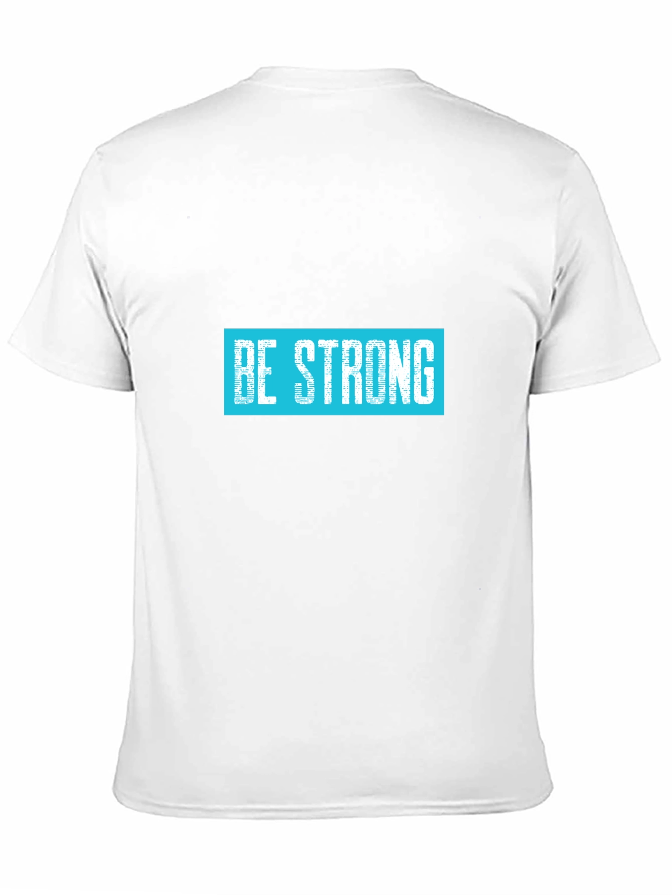 Be Strong Graphic Tee - Motivational T-Shirt