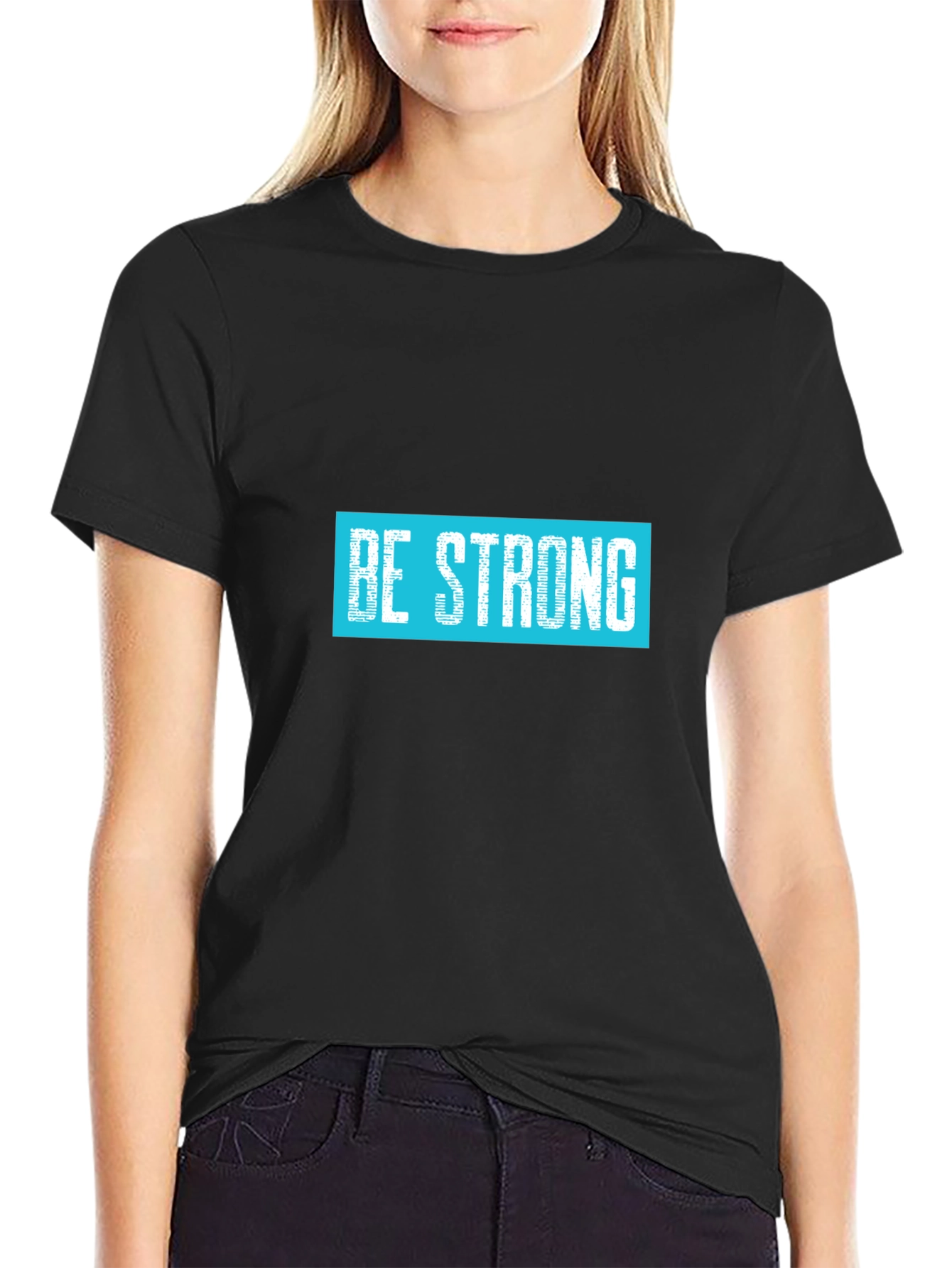 Be Strong Graphic Tee - Motivational T-Shirt
