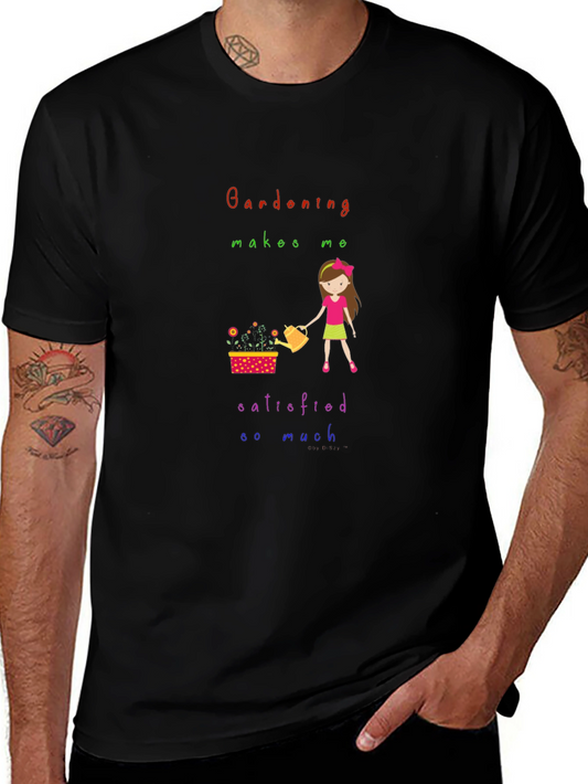 Gardening Makes Me Satisfied T-Shirt
