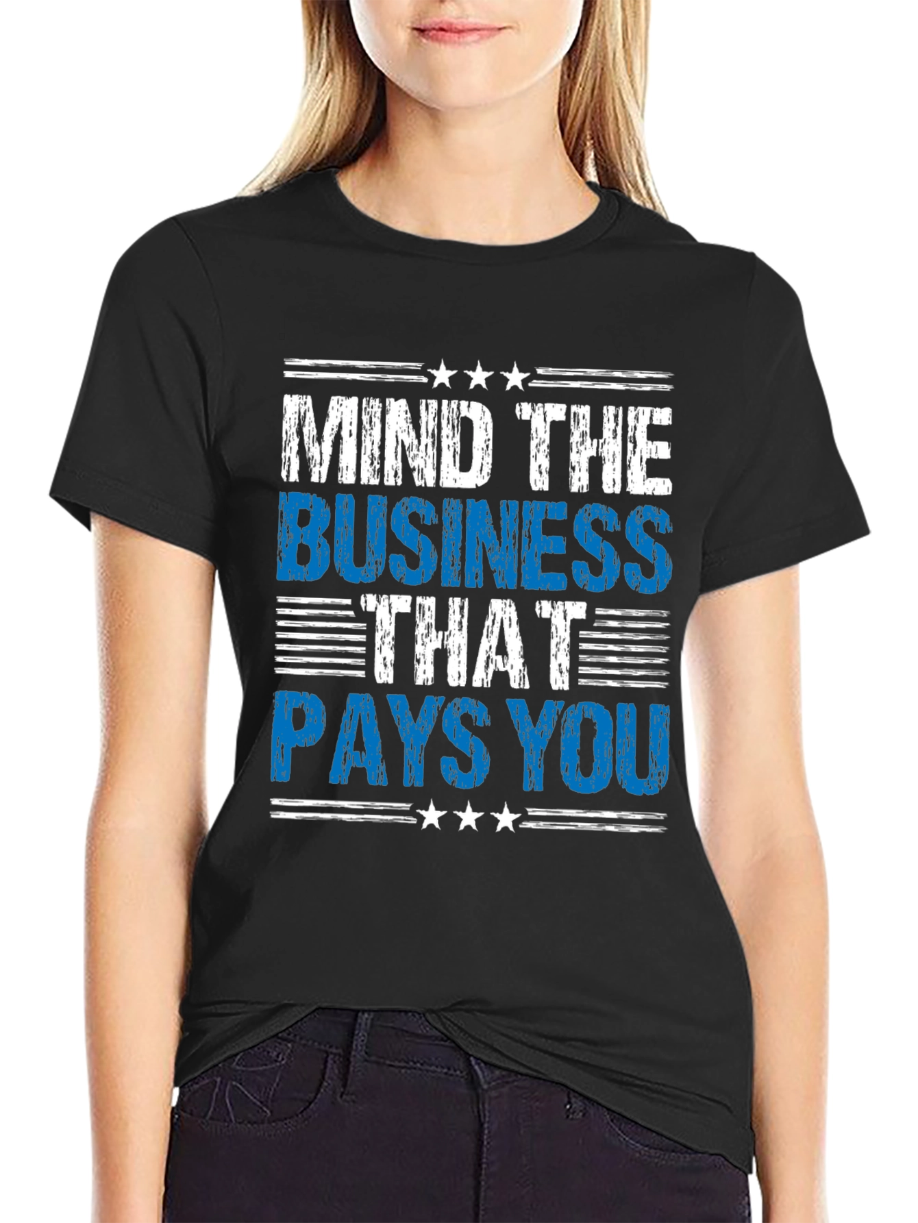 Mind The Business That Pays You T-Shirt