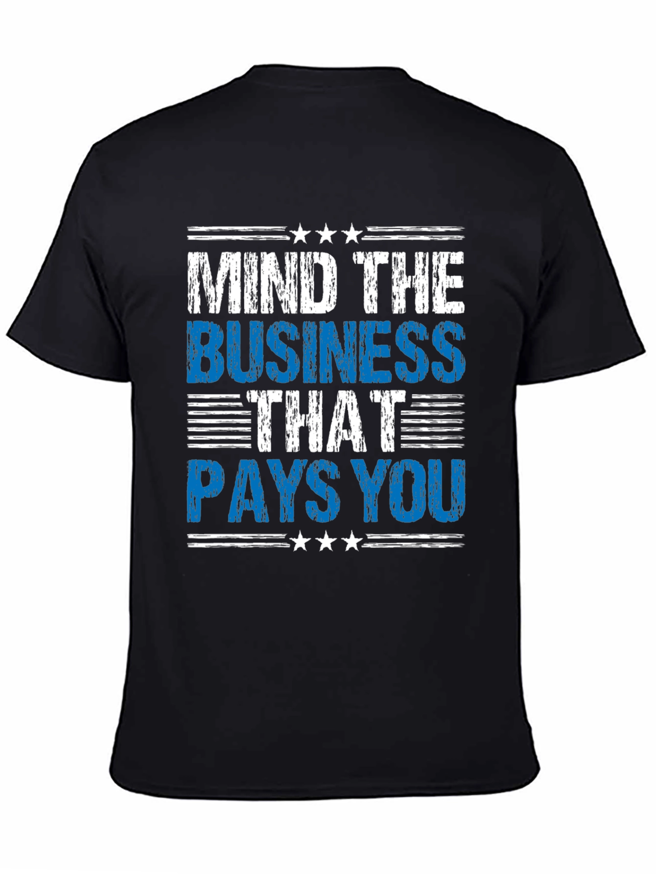 Mind The Business That Pays You T-Shirt