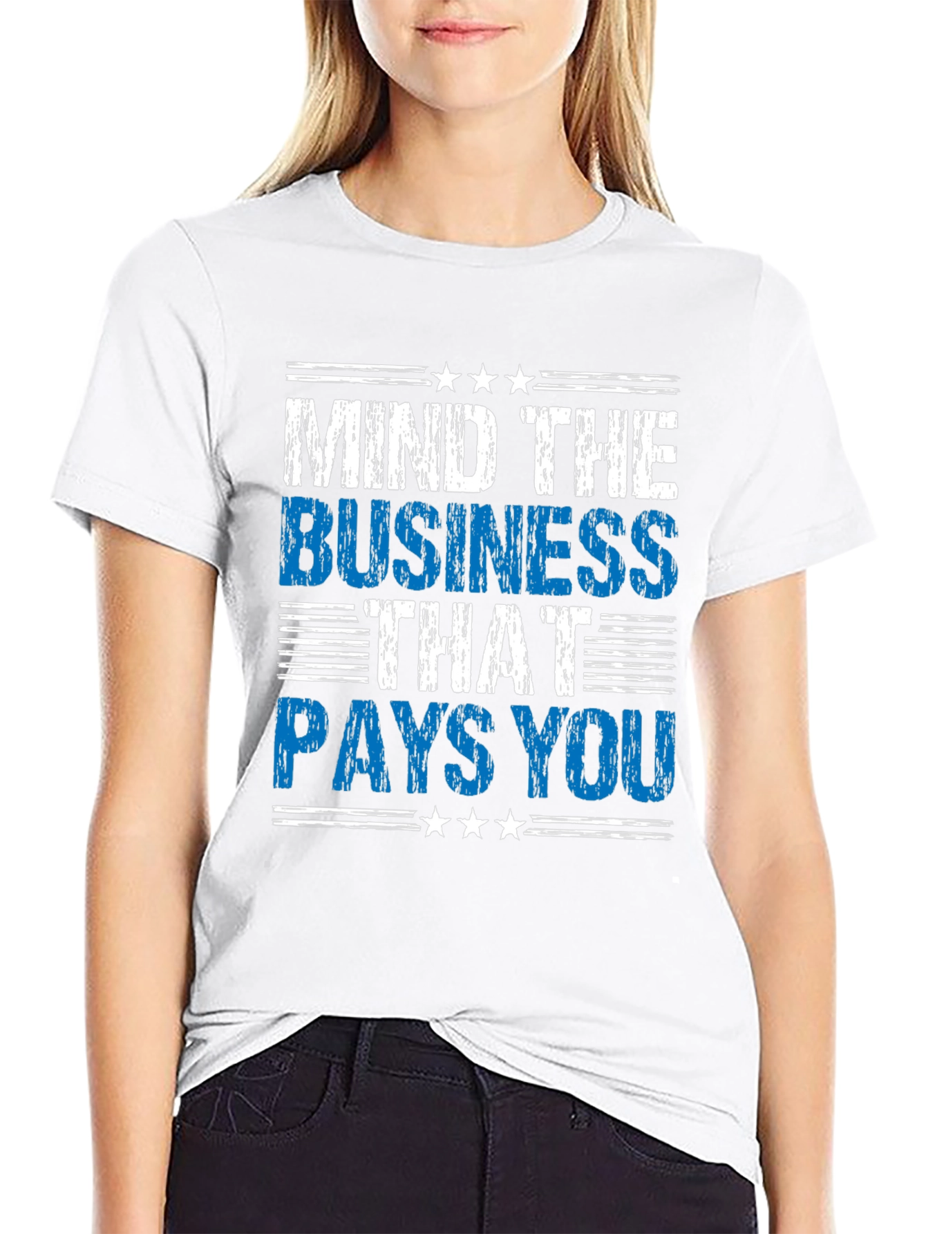 Mind The Business That Pays You T-Shirt