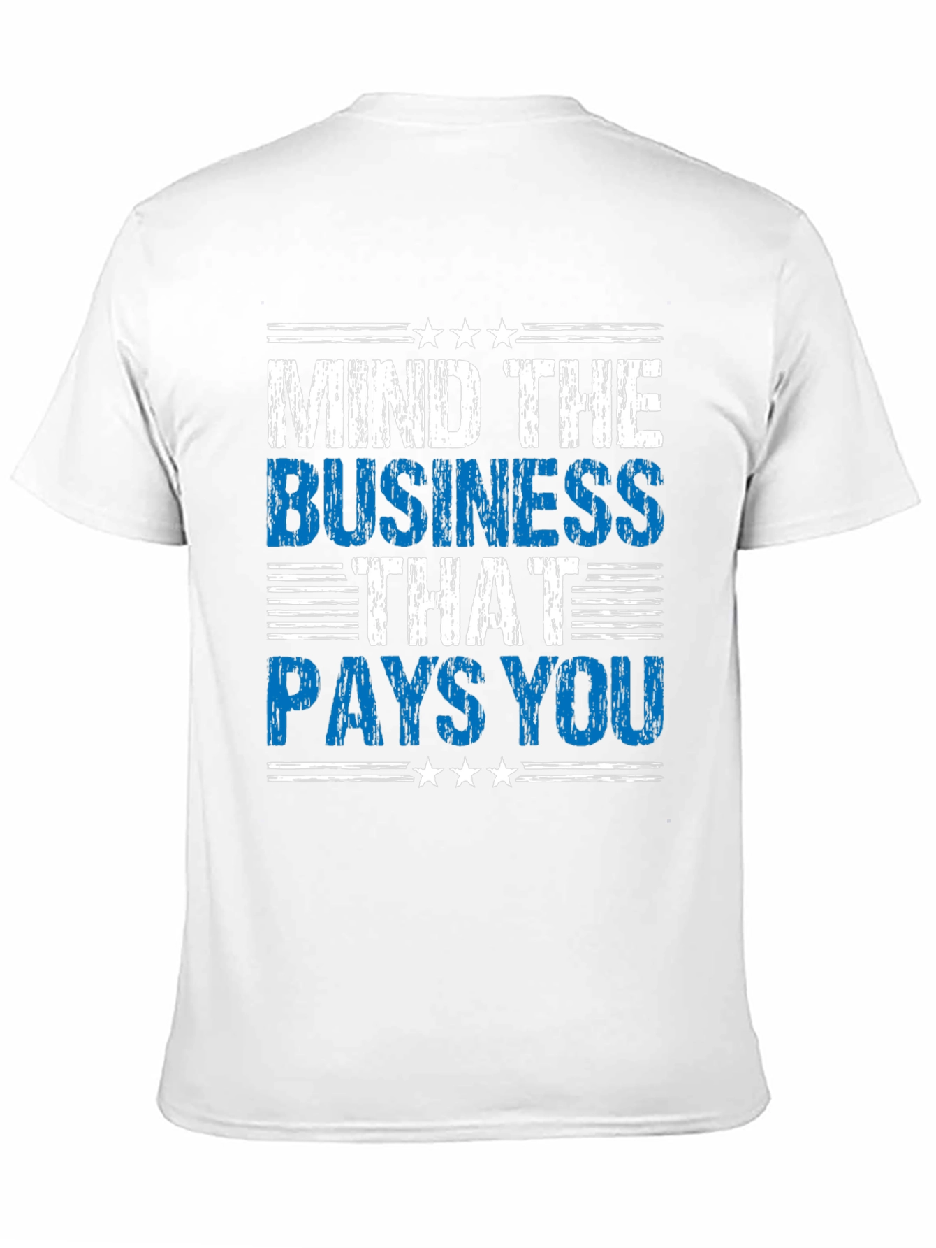 Mind The Business That Pays You T-Shirt