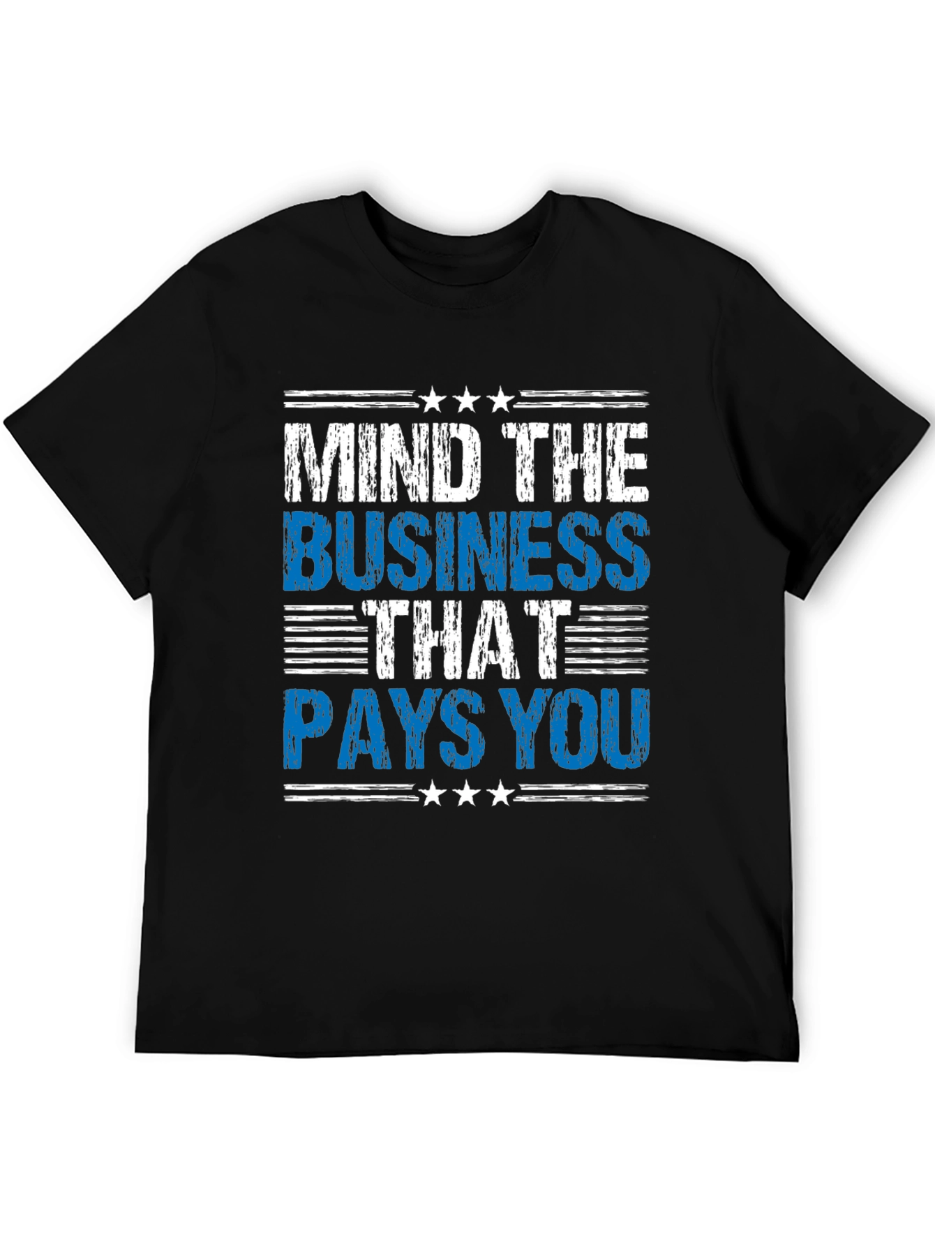 Mind The Business That Pays You T-Shirt