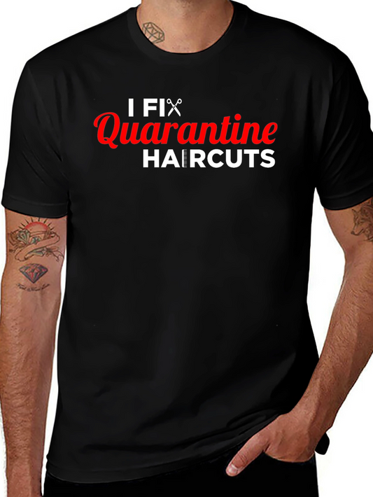 I Fix Quarantine Haircuts T-Shirt