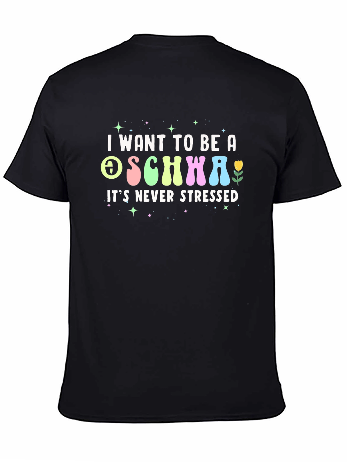 I Want to Be a Schwa Funny T-Shirt