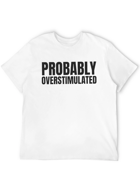 Probably Overstimulated Graphic Tee - Unisex