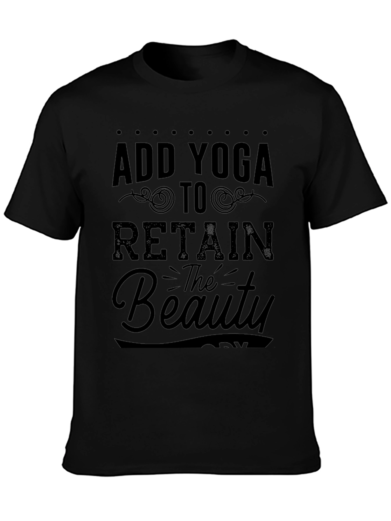 Add Yoga To Retain the Beauty Black Graphic T-Shirt