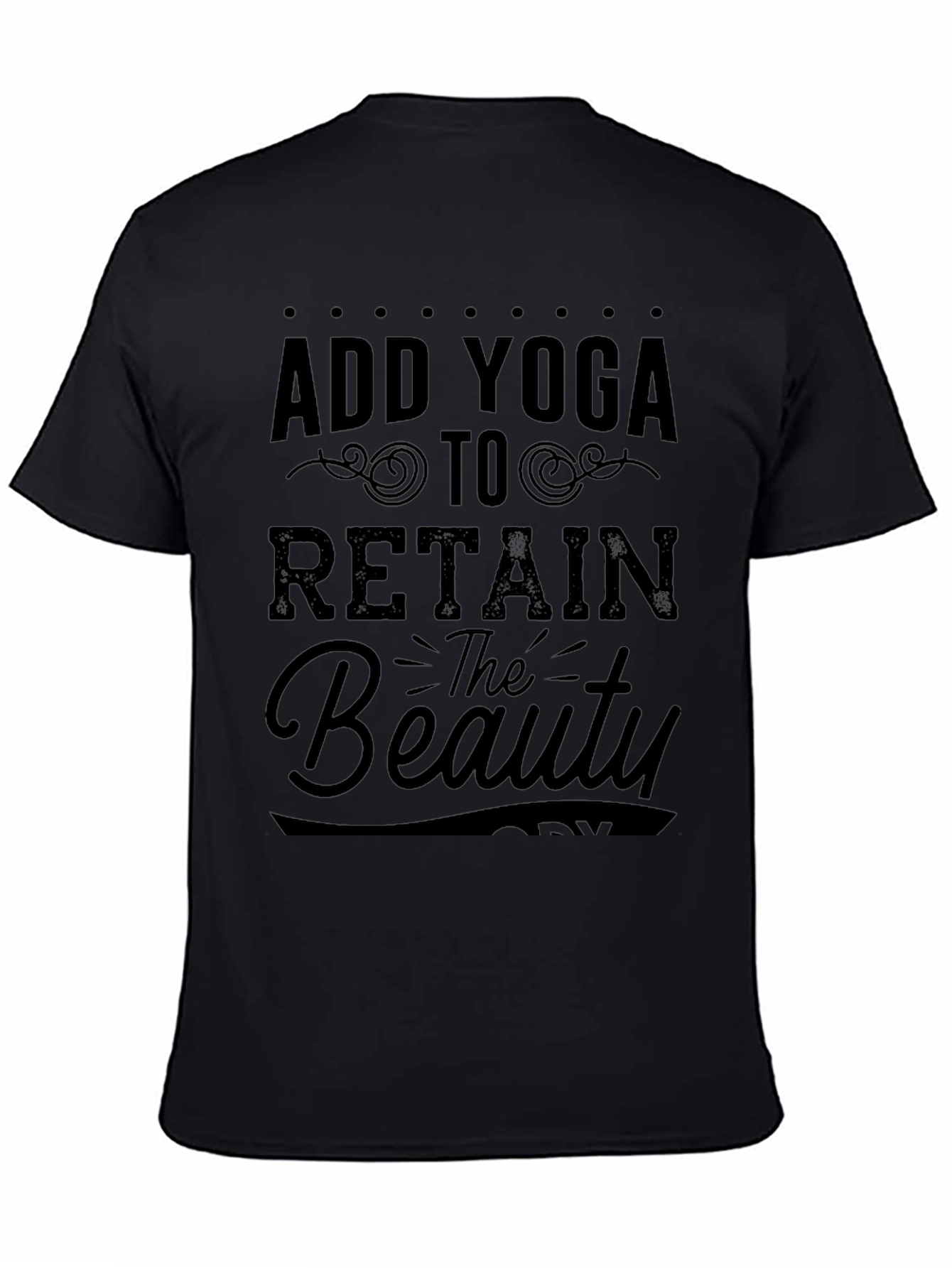 Add Yoga To Retain the Beauty Black Graphic T-Shirt